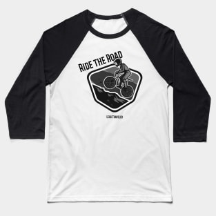 Ride the Road Less Traveled Baseball T-Shirt